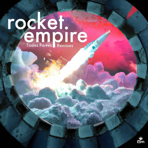 Rocket Empire - Todas Partes (Preview Remixes) [OM748]